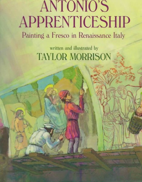 Antonio's Apprenticeship: Painting a Fresco in Renaissance Italy cover