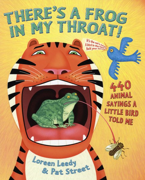 There's a Frog in My Throat!: 440 Animal Sayings A Little Bird Told Me cover