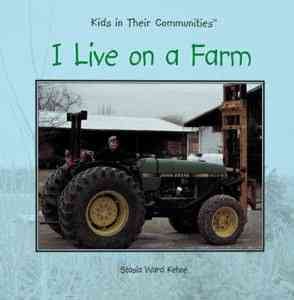 I Live on a Farm (Kids in Their Communities) cover