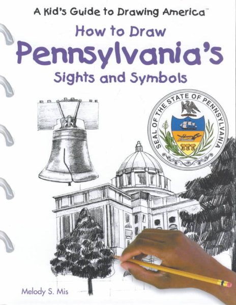 Pennsylvania's Sights and Symbols (Kid's Guide to Drawing America) cover