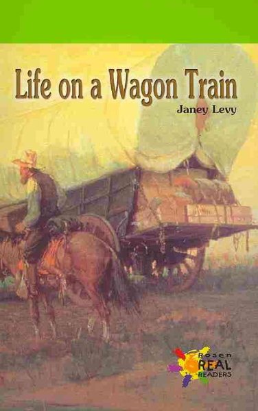 Life on a Wagon Train (Rosen Real Readers) cover