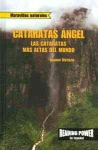 Cataratas Angel: Las Cataratas Mas Altas del Mundo (Maravillas Naturales) (Spanish Edition) cover