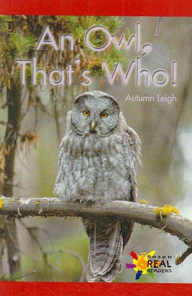 An Owl, That's Who! (Rosen Real Readers: Early Emergent)