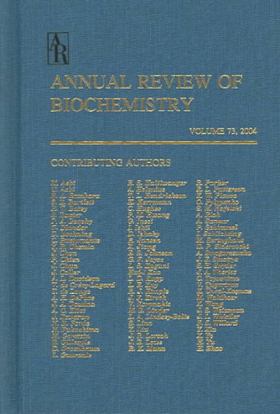 Annual Review of Biochemistry 2004: 73
