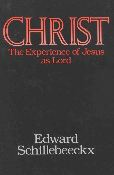 Christ: The Experience of Jesus as Lord