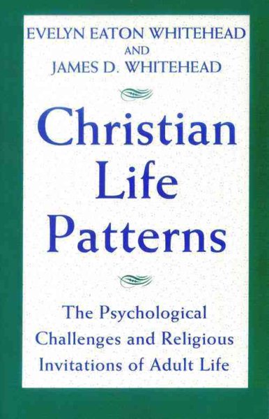 Christian Life Patterns: The Psychological Challenges and Religious Invitations of Adult Life cover