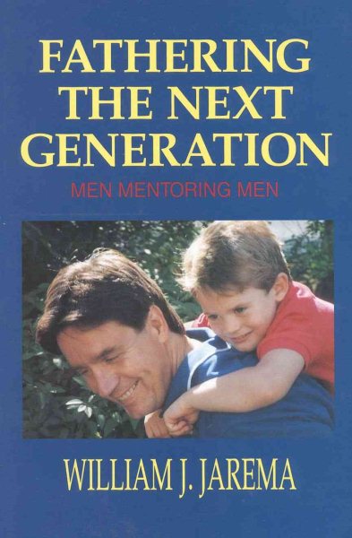 Fathering The Next Generation: Men Mentoring Men cover