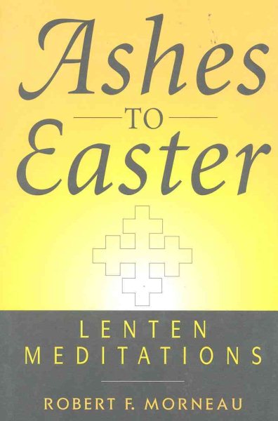 Ashes To Easter: Lenten Meditations cover
