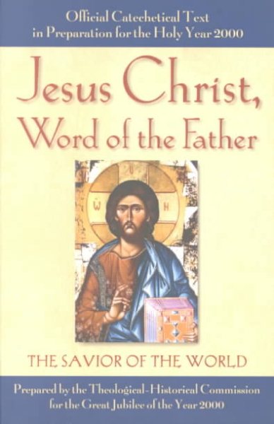 Jesus Christ, Word Of the Father: The Savior of the World cover