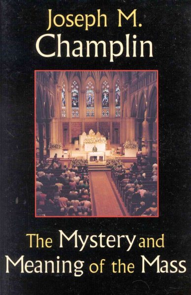 The Mystery & Meaning of the Mass cover