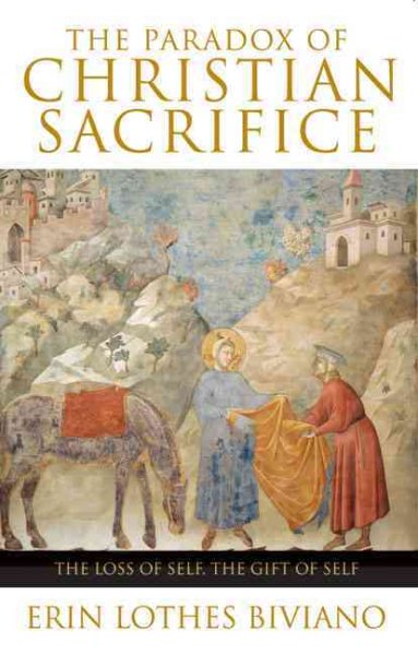 The Paradox of Christian Sacrifice: The Loss of Self, the Gift of Self cover
