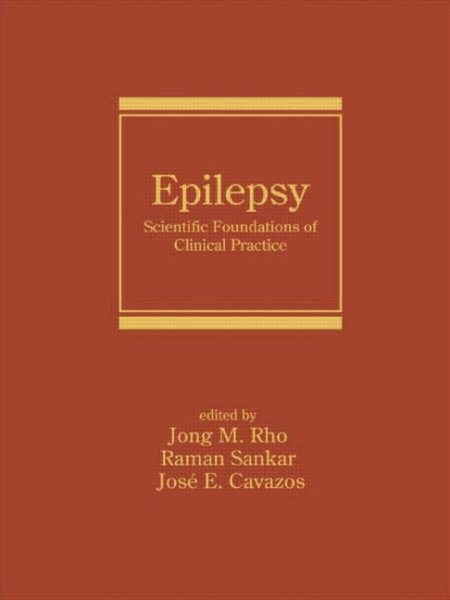 Epilepsy: Scientific Foundations of Clinical Practice (Neurological Disease and Therapy)
