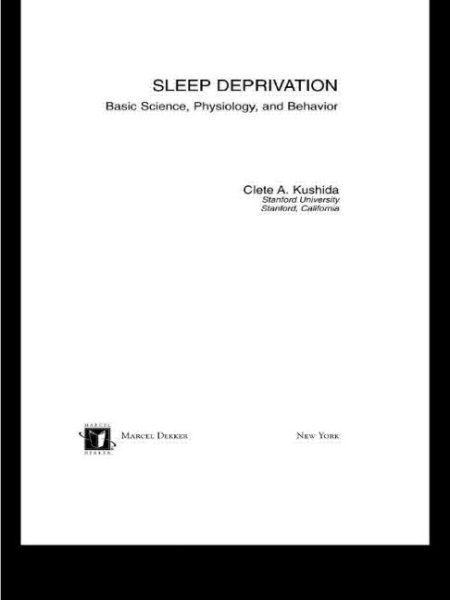 Sleep Deprivation: Basic Science, Physiology and Behavior (Lung Biology in Health and Disease, 192)