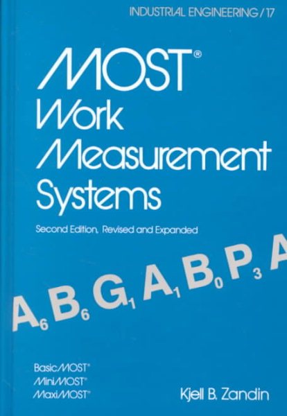 Most Work Measurement Systems: Basic Most, Mini Most, Maxi Most (INDUSTRIAL ENGINEERING)