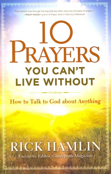 10 Prayers You Can't Live Without: How to Talk to God About Anything cover