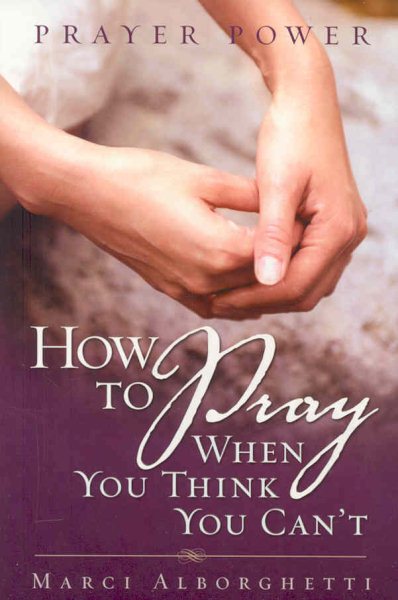 Prayer Power: How to Pray When You Think You Can't cover
