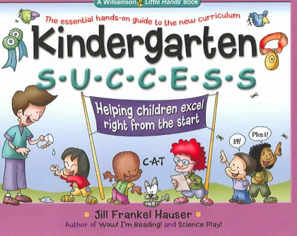Kindergarten Success: Helping Children Excel Right from the Start (Williamson Little Hands Series) cover