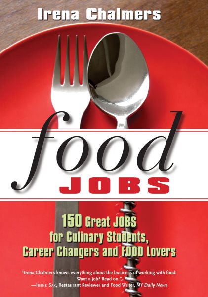Food Jobs: 150 Great Jobs for Culinary Students, Career Changers and FOOD Lovers cover