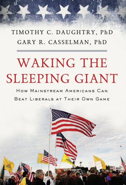 Waking the Sleeping Giant: How Mainstream Americans Can Beat Liberals at Their Own Game cover