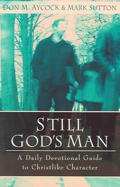 Still God's Man: A Daily Devotional Guide to Christlike Character cover