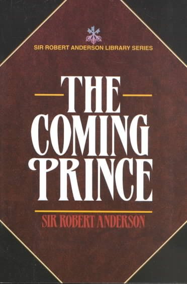 The Coming Prince (Sir Robert Anderson Library Series) cover