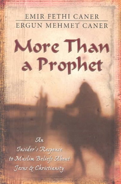 More Than a Prophet: An Insider's Response to Muslim Beliefs About Jesus & Christianity cover