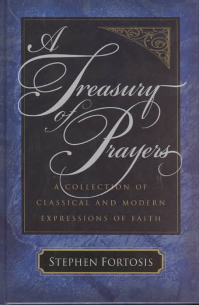 Treasury of Prayers, A: A Collection of Classical and Modern Expressions of Faith cover