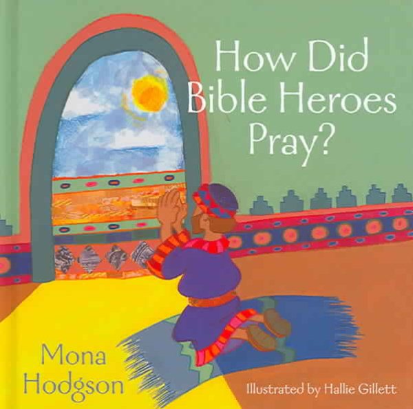 How Did Bible Heroes Pray?