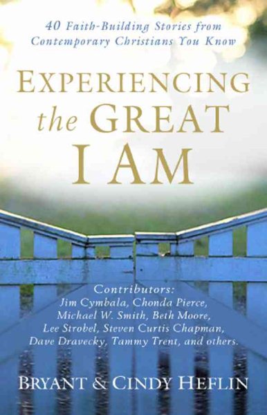 Experiencing the Great I Am: 40 Faith-Building Stories from Contemporary Christians cover