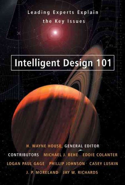 Intelligent Design 101: Leading Experts Explain the Key Issues cover