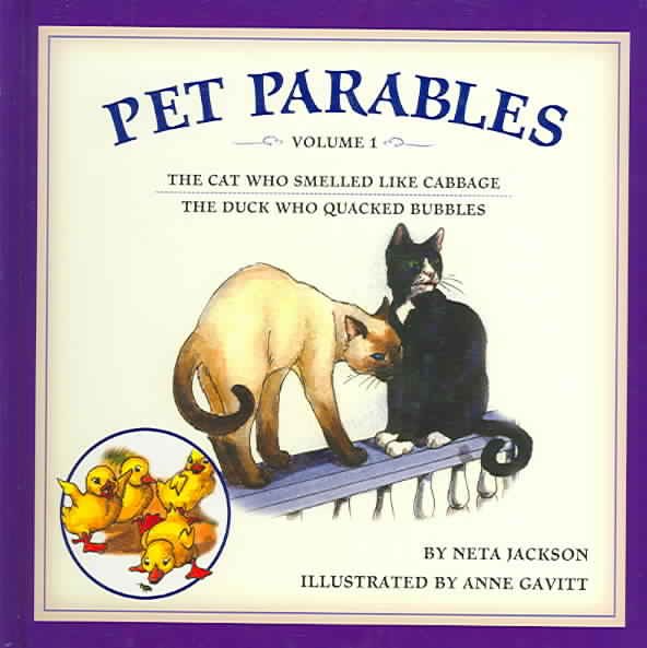 Pet Parables, Volume 1: The Cat Who Smelled Like Cabbage & The Duck Who Quacked Bubbles