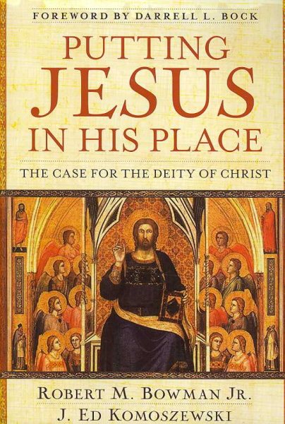 Putting Jesus in His Place: The Case for the Deity of Christ cover
