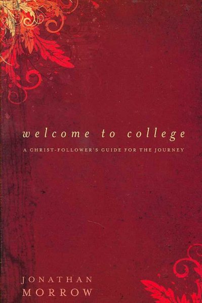 Welcome to College: A Christ-Follower's Guide for the Journey cover