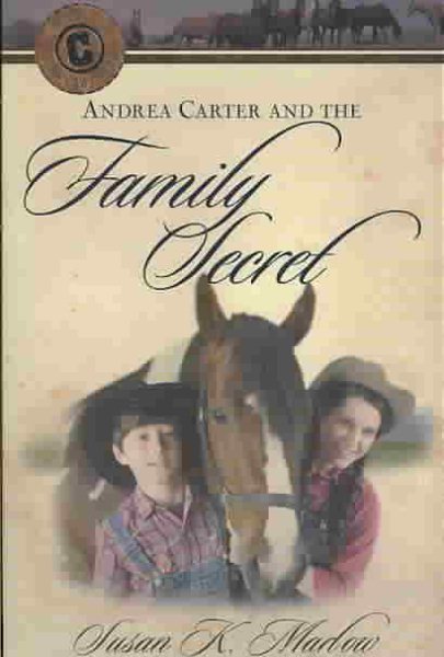 Andrea Carter and the Family Secret (Circle C Adventures #3) cover