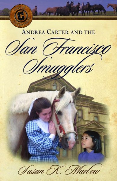 Andrea Carter and the San Francisco Smugglers (Circle C Adventures #4) cover