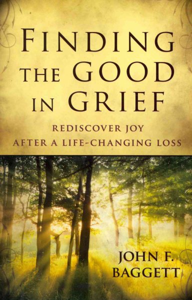 Finding the Good in Grief: Rediscover Joy After A Life-Changing Loss cover