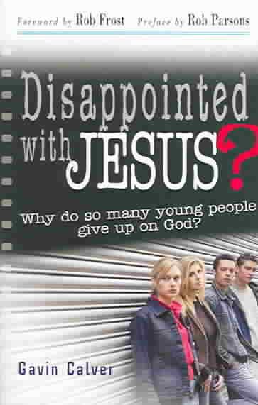 Disappointed with Jesus? Why Do So Many Young People Give Up On God? cover