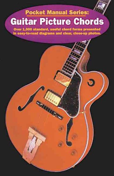 Guitar Picture Chords: Over 750 Standard, Useful Chord Forms Presented in Easy-to-Read Diagrams and Photos (Pocket Manual Series) (Pocket Manual Series (New York, N.Y.).) cover