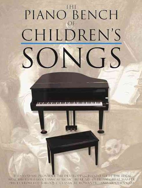 The Piano Bench of Children's Songs: Piano Solo (Music Sales America)