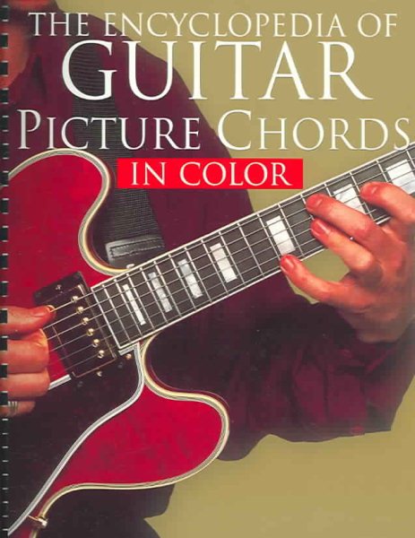 The Encyclopedia of Guitar Picture Chords (Guitar Chord Books in Color) cover