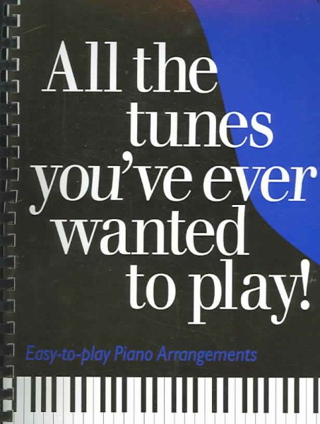 More of All the Tunes You've Ever Wanted to Play: Piano Solo