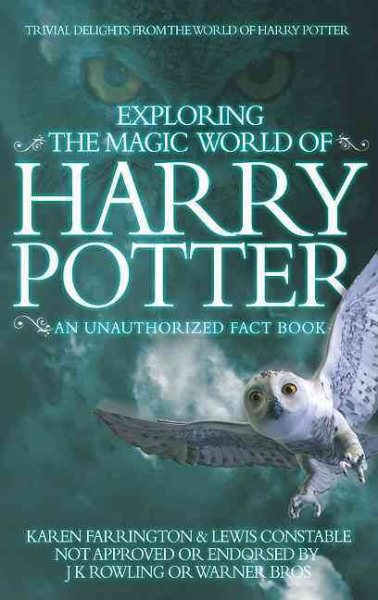 Exploring The Magic World Of Harry Potter: An Unauthorized Fact Book cover