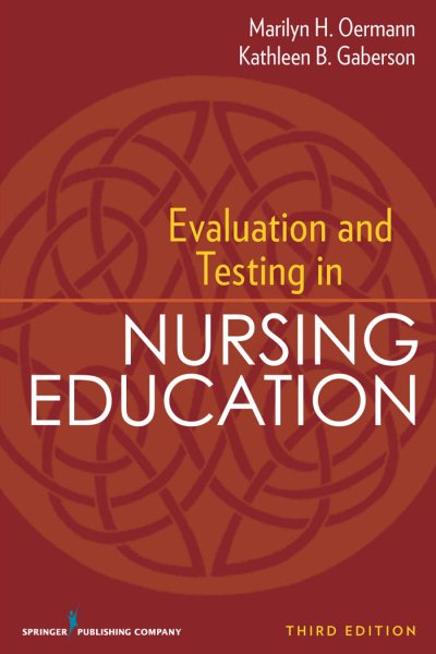 Evaluation and Testing in Nursing Education: Third Edition (Springer Series on the Teaching of Nursing) cover