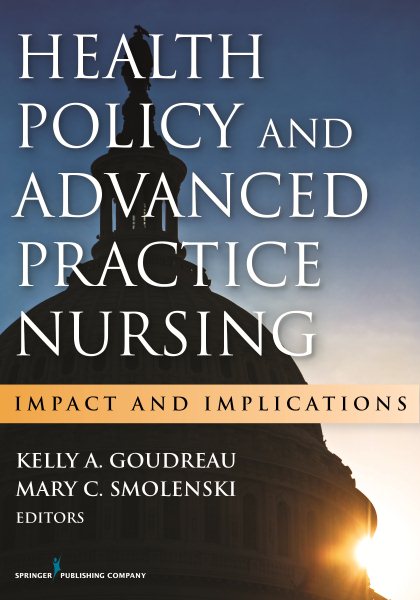 Health Policy and Advanced Practice Nursing: Impact and Implications cover