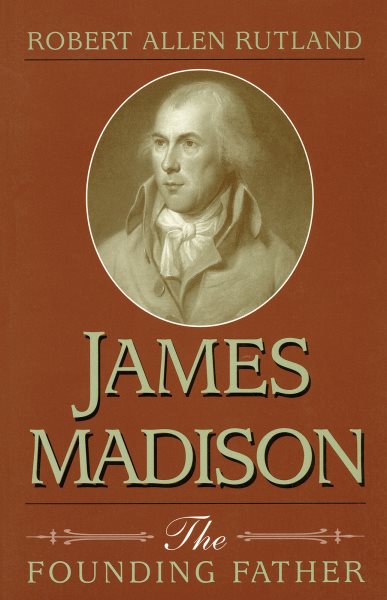 James Madison: The Founding Father cover