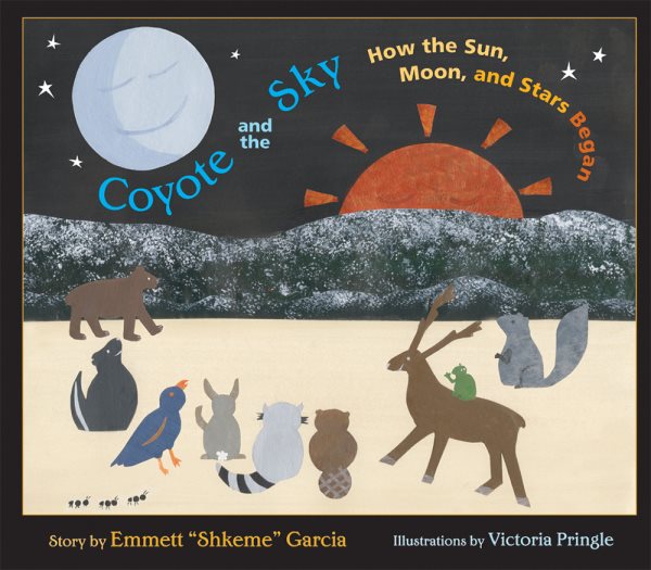 Coyote and the Sky: How the Sun, Moon, and Stars Began cover