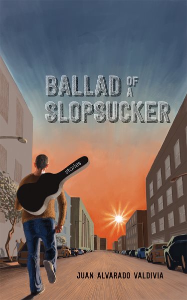 Ballad of a Slopsucker: Stories cover