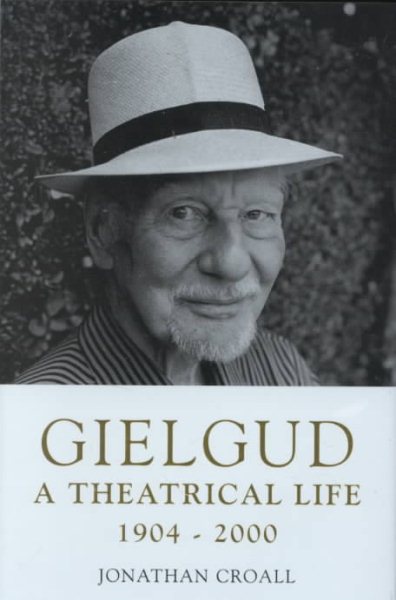 Gielgud: A Theatrical Life, 1904-2000 cover