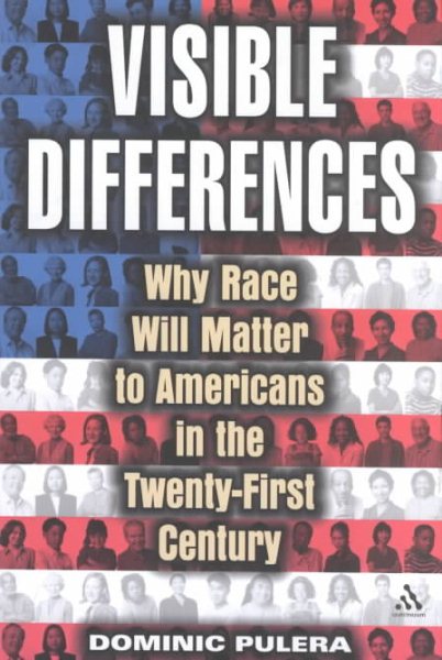 Visible Differences: Why Race Will Matter to Americans in the Twenty-First Century cover