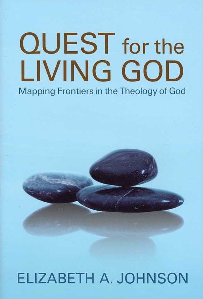 Quest for the Living God: Mapping Frontiers in the Theology of God cover